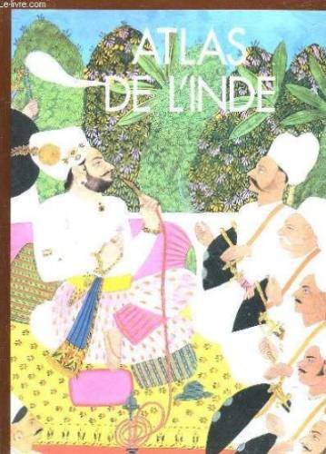 Atlas de l'Inde: Inde, Pakistan, Népal, Bhoutan, Bangladesh et Sri Lanka Books