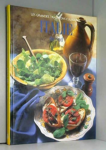 Italie du Sud: Le pays et les gens, toutes les grandes recettes Books