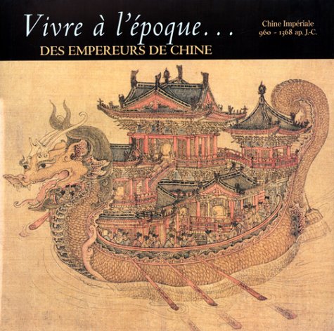 Vivre à l'époque des empereurs de Chine book