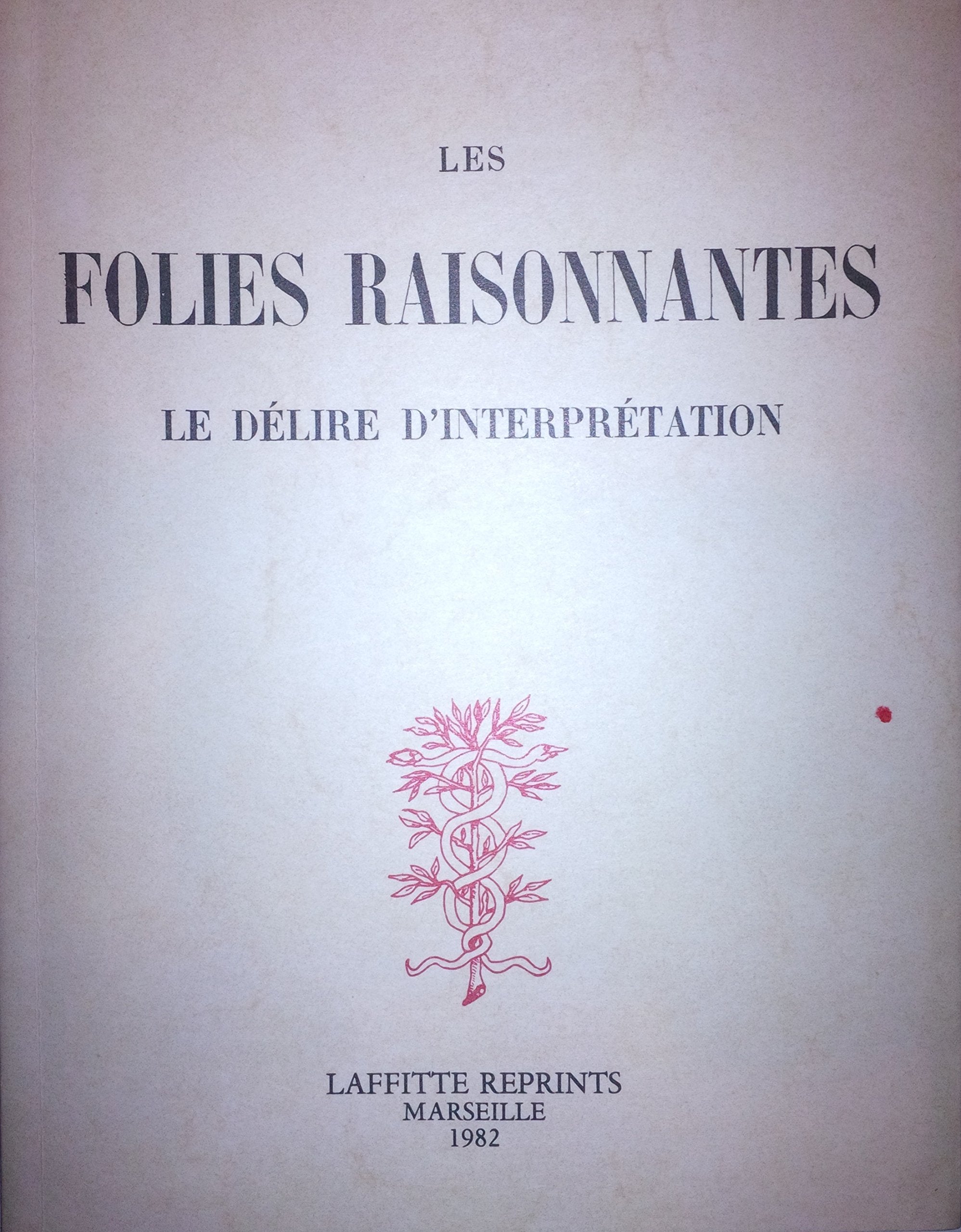 Les Folies raisonnantes : Le Délire d'interprétation book