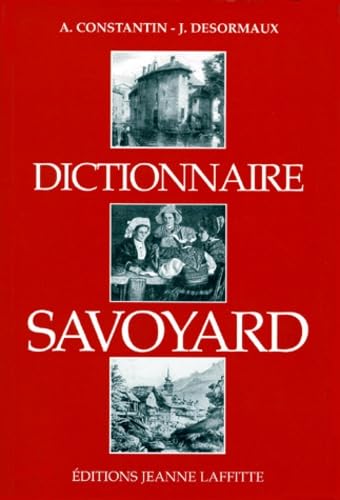 Dictionnaire savoyard : biographie des textes patois et patois savoyards book