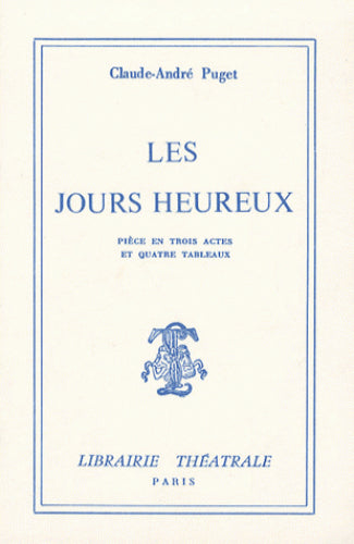 Les Jours heureux : pièce en trois actes et quatre tableaux Books