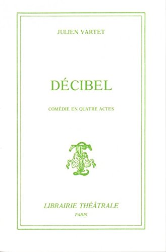 Decibel - comedie en 4 actes book