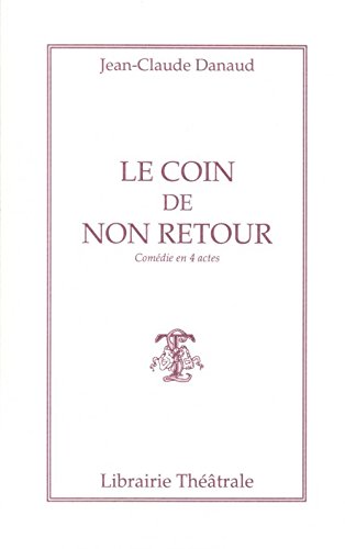 Le Coin de non-retour : comédie en quatre actes book