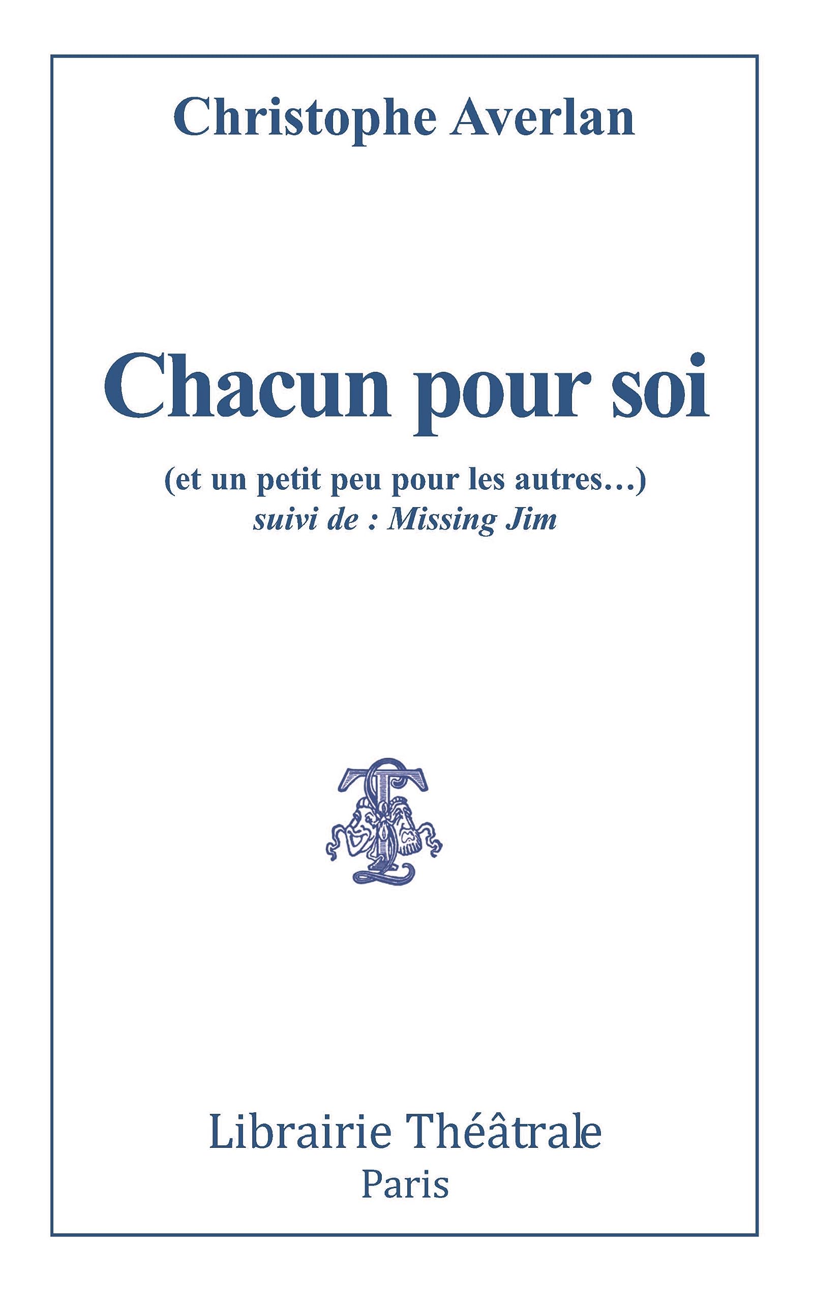 Chacun pour soi (et un petit peu pour les autres) suivi de Missing Jim book