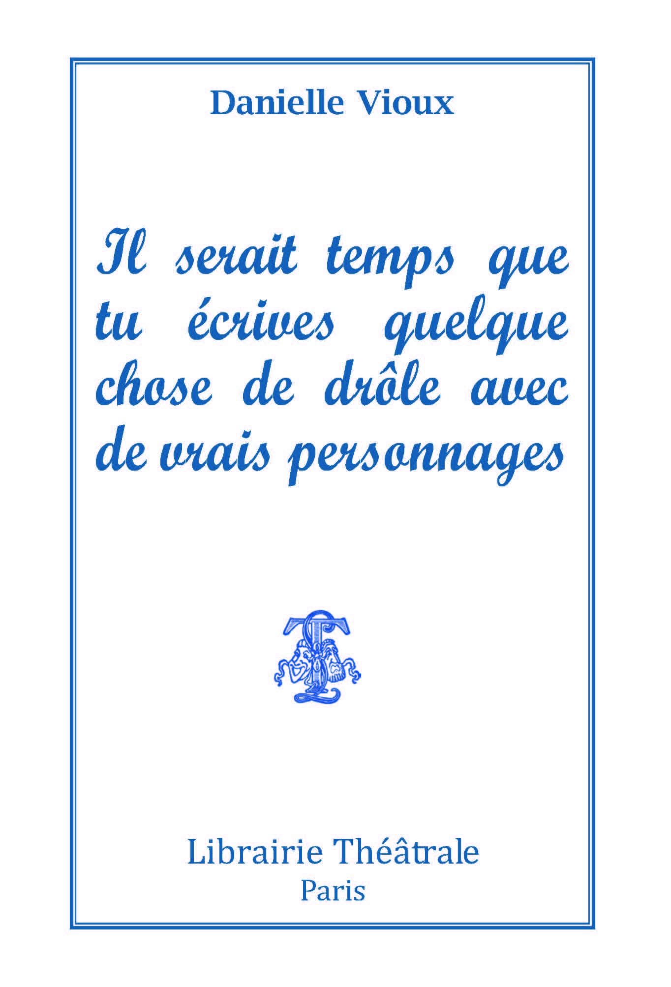 Il serait temps que tu écrives quelque chose de drole avec de vrais personnages book