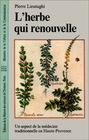 L'Herbe qui renouvelle : un aspect de la médecine traditionnelle en Haute-Provence book