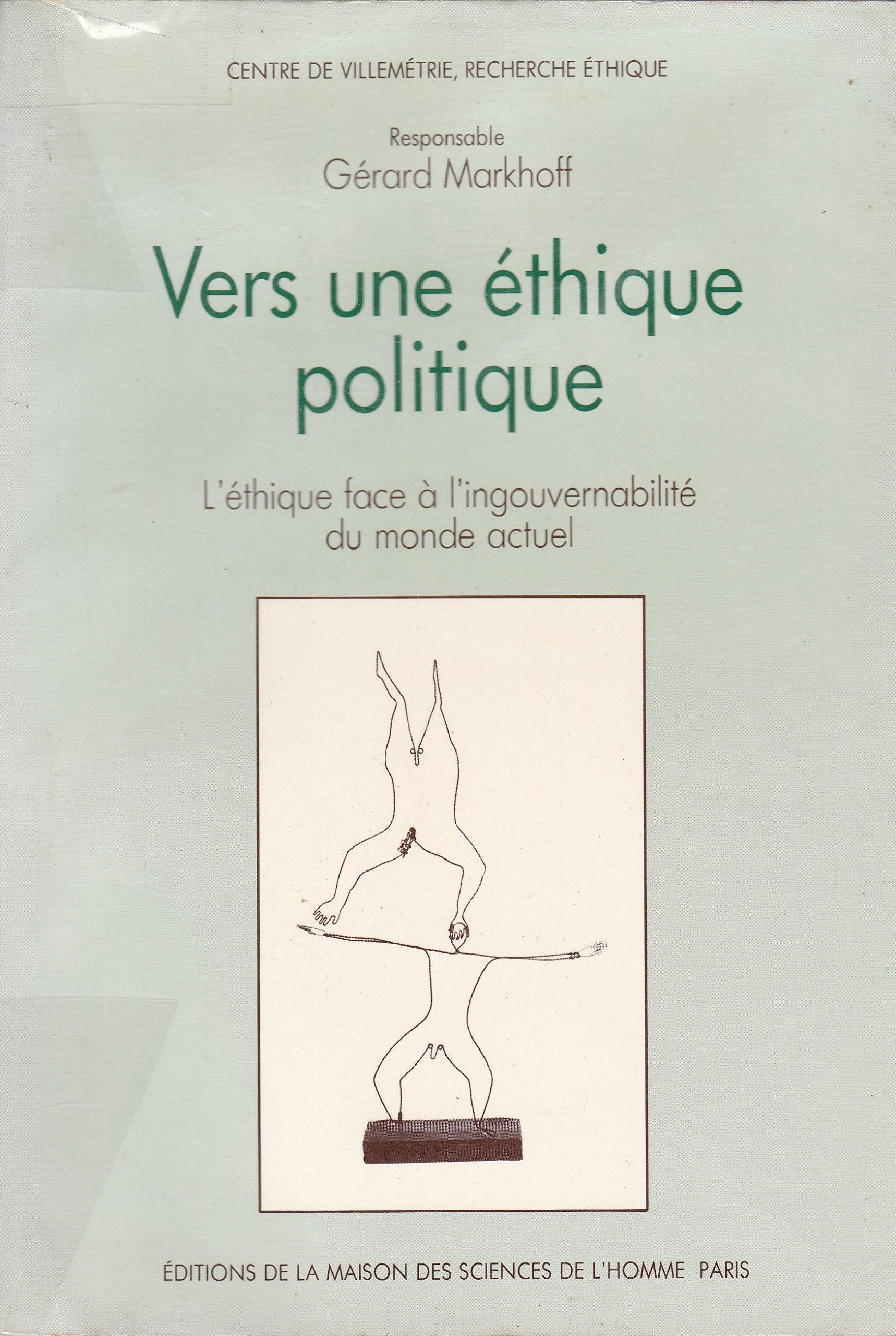 Vers une éthique politique : L'éthique face à l'ingouvernabilité du monde actuel Politics & History
