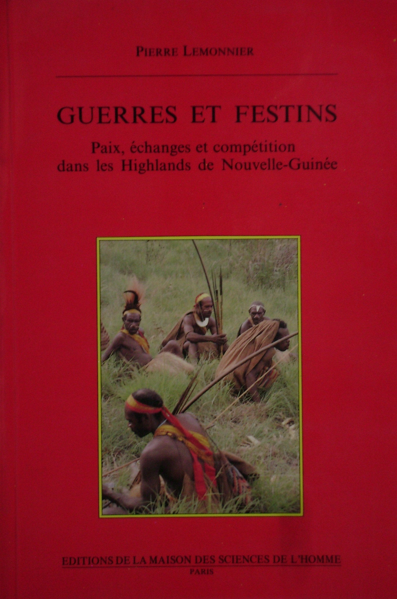 Guerres et festins : paix, échanges et compétition dans les Highlands de Nouvelle-Guinée book