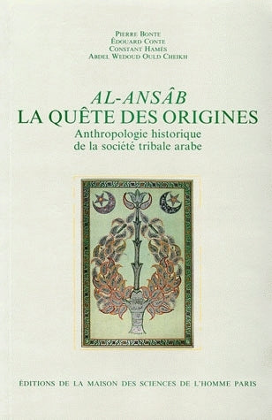 Al-Ansâb, la quête des origines : anthropologie historique de la société tribale arabe Books