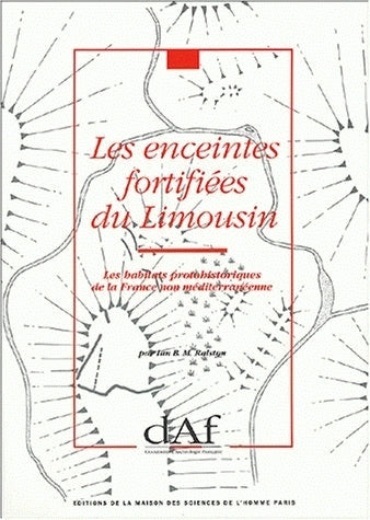 Les Enceintes fortifiées du Limousin : les habitats protohistoriques de la France non méditerranéenne Books