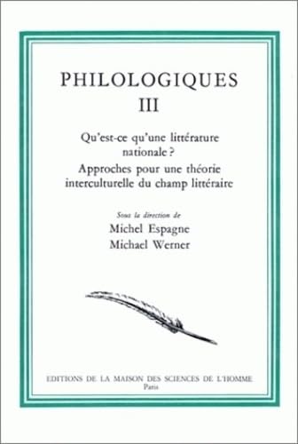 Philologiques. Tome 3, Qu'est-ce-qu'une littérature nationale ? Approches pour une théorie interculturelle du champ littéraire book