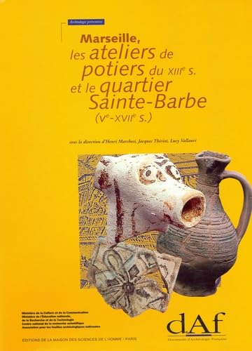 Marseille, les ateliers de potiers du XIIIe siècle et le quartier Sainte-Barbe : Ve-XVIIe siècle Books