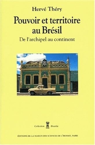 Pouvoir et territoire au Brésil de l'archipel au continent book
