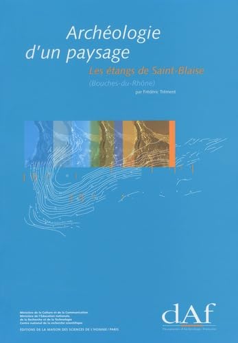 Archéologie d'un paysage : Les étangs de Saint-Blaise (Bouches-du-Rhône) book