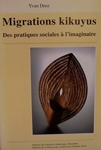 Les migrations kikuyus : Les pratiques sociales à l'imaginaire book