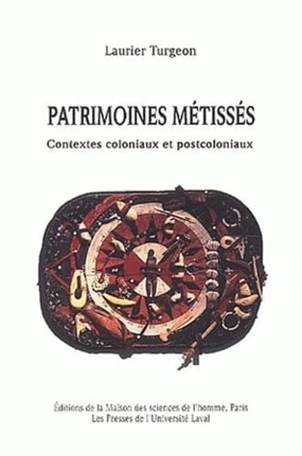 Patrimoines métissés : Contextes coloniaux et postcoloniaux Books