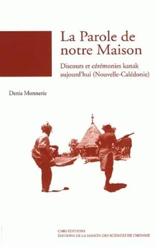 La Parole de notre Maison : Discours et cérémonies kanak aujourd'hui (Nouvelle-Calédonie) Books