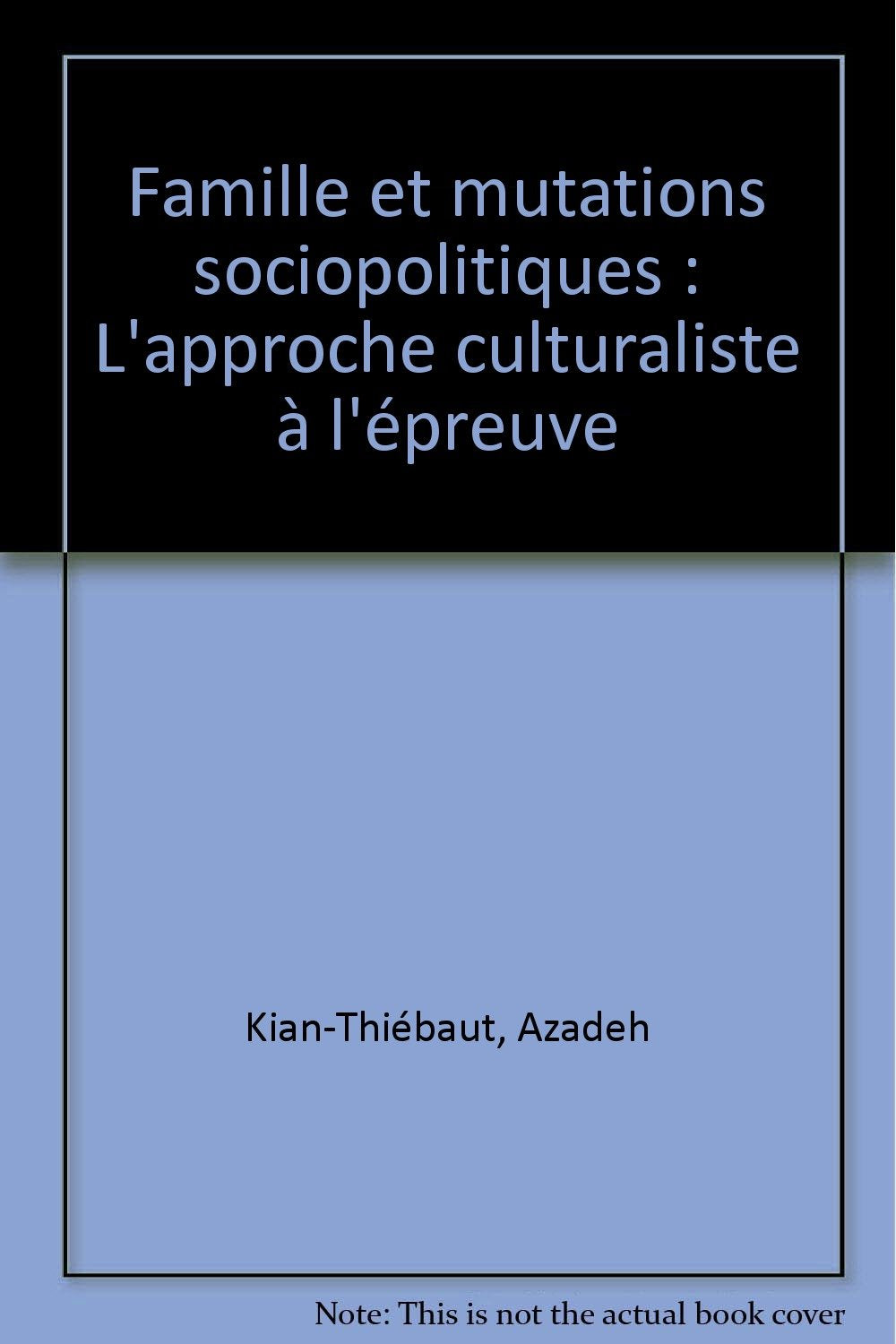 Famille et mutations sociopolitiques : L'approche culturaliste à l'épreuve book
