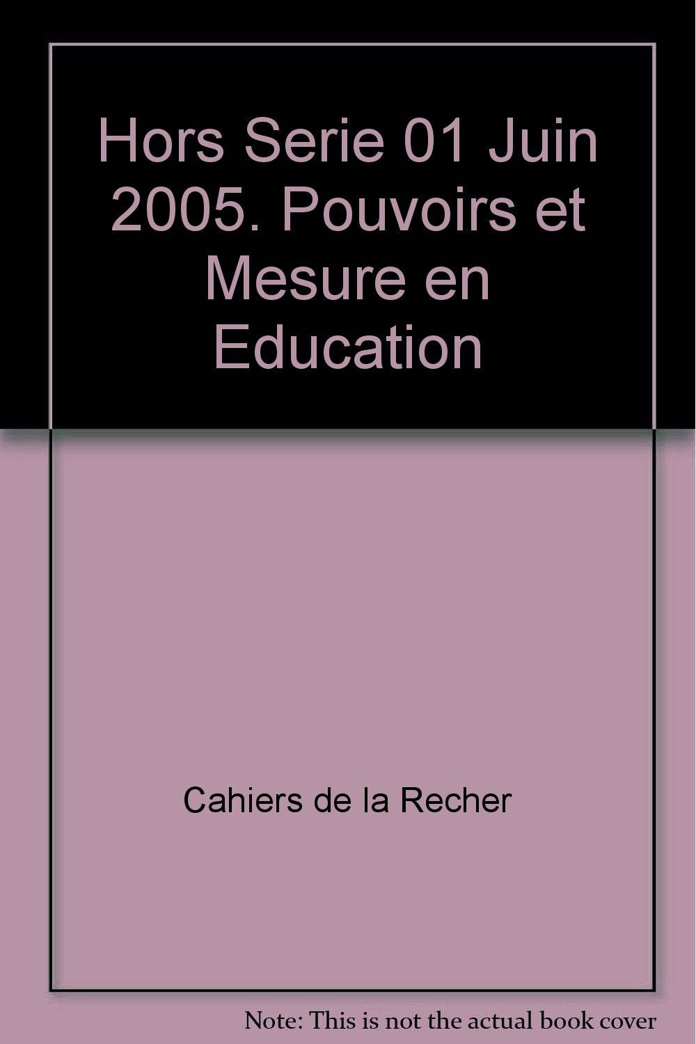 Hors Serie 01 Juin 2005. Pouvoirs et Mesure en Education book