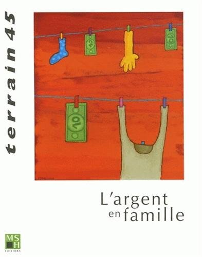Revue Terrain, numéro 45 : L'argent en famille Books