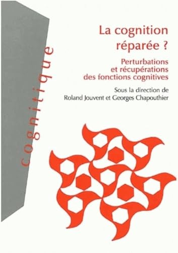 Cognition réparée ? : Perturbations et récupérations des fonctions cognitives book