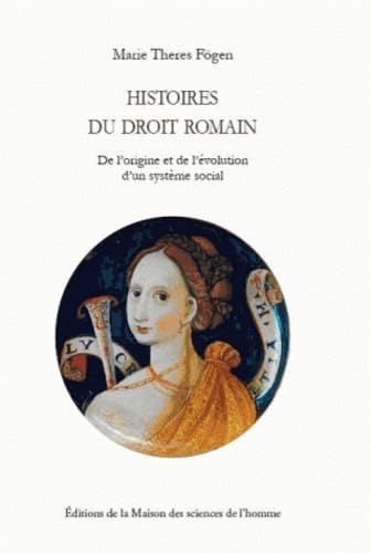 Histoires du droit romain : De l'origine et de l'évolution d'un système social book