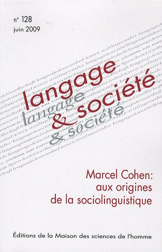 Langage & société, N° 128, Juin 2009 : Marcel Cohen : aux origines de la sociolinguistique book