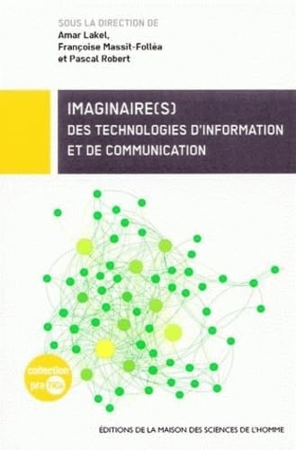 Imaginaire(s) des technologies d'information et de communication - actes de la journée d'études du 31 mars 2008 Books