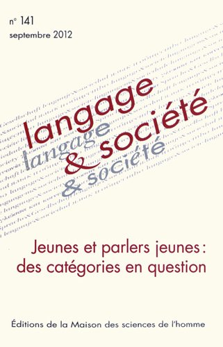 Langage & société, N° 141, Septembre 20 : Jeunes et parlers jeunes : des catégories en question Books