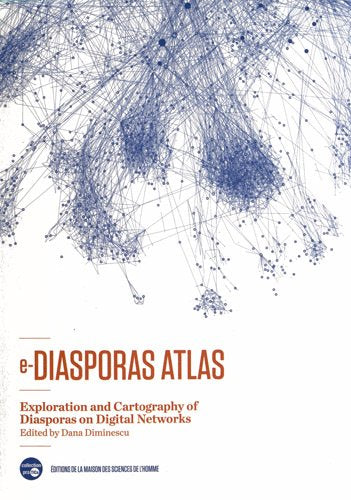 e-Diasporas Atlas : Exploration and Cartography of Diasporas on Digital Networks book