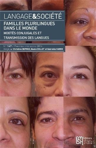 Langage & société, N° 147, 1er trimestre 2014 : Familles plurilingues dans le monde : Mixités conjugales et transmission des langues book