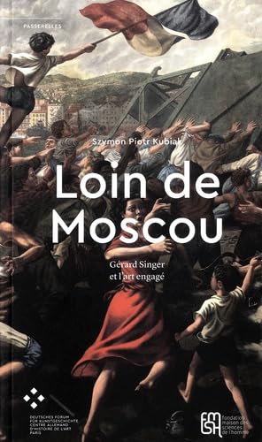 Loin de Moscou: Gérard Singer et l'art engagé book