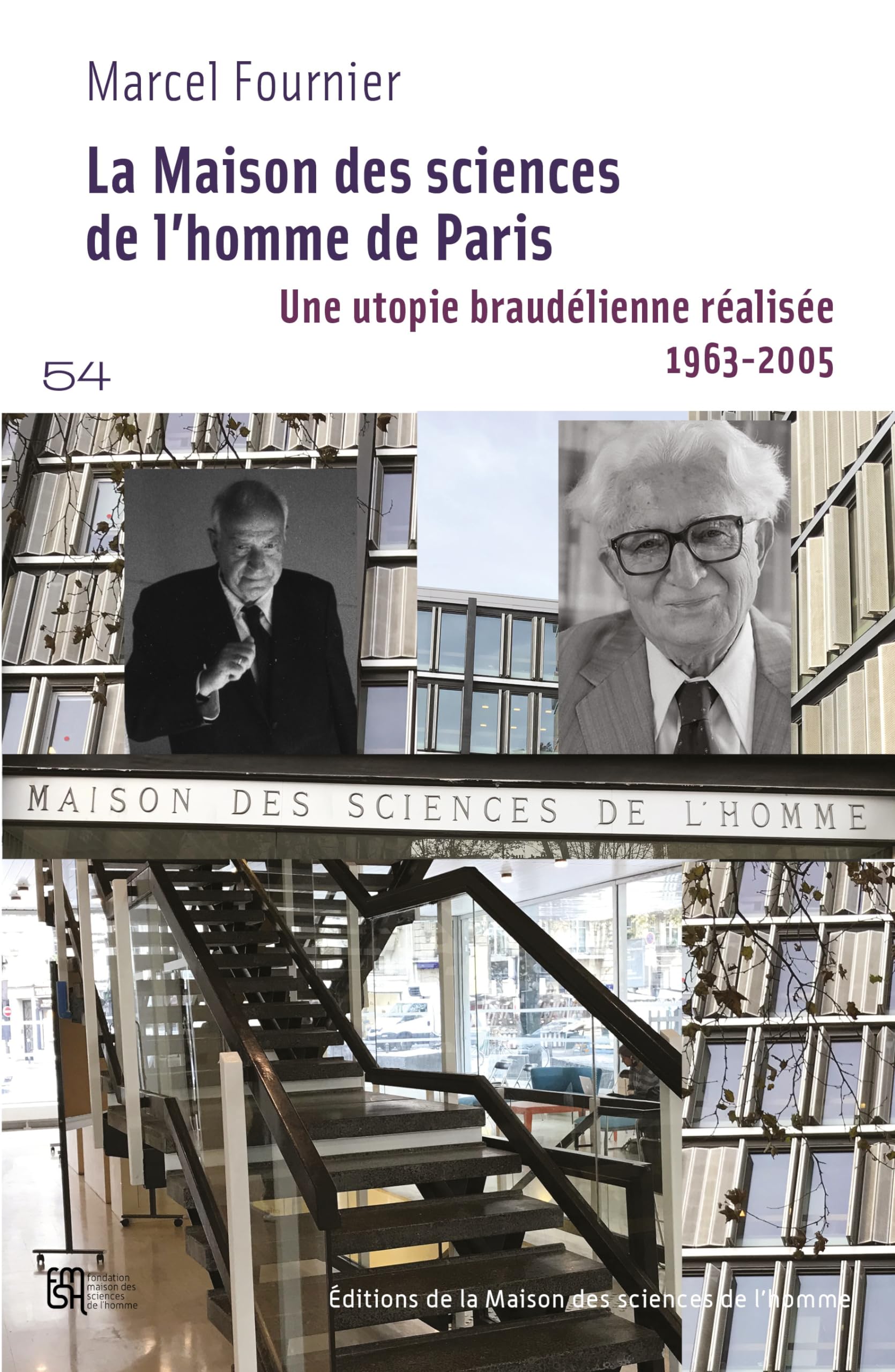 La Maison des sciences de l'homme: Une utopie braudélienne réalisée 1963-2005 - La genèse d'une nouvelle culture des sciences sociales en France book
