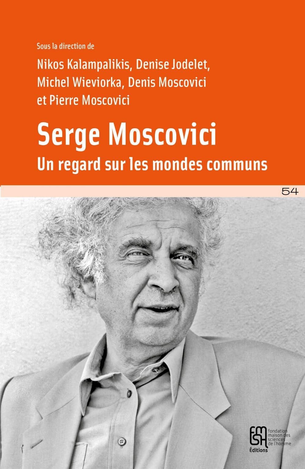 Serge Moscovici: Un regard sur les mondes communs Politics & History