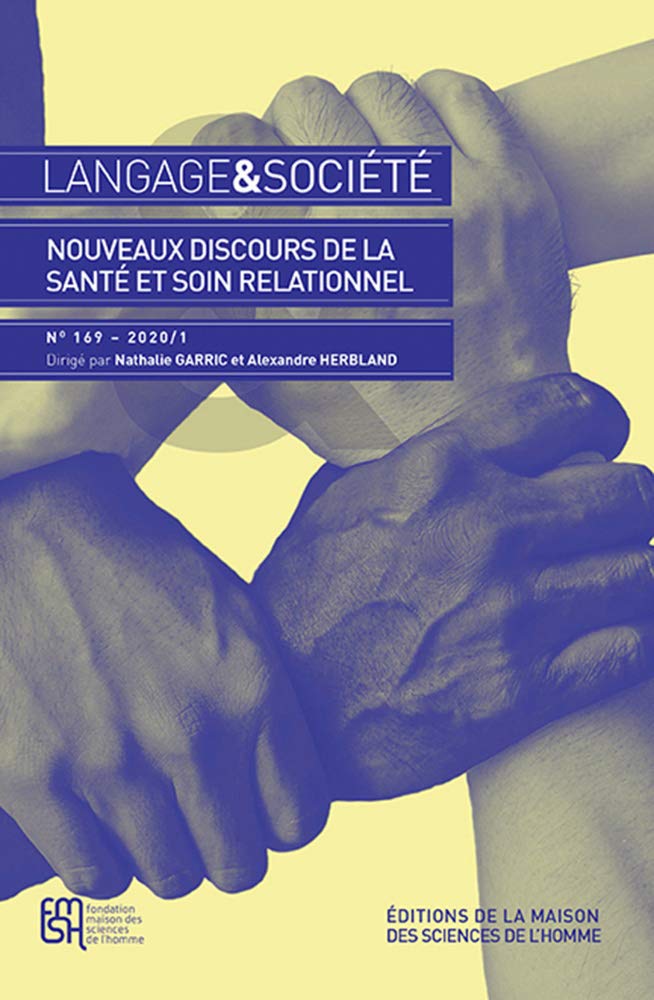 Langage et societe, n 169/2019. nouveaux discours de la sante et soi n relationnel: Nouveaux discours de la santé et soin relationnel book