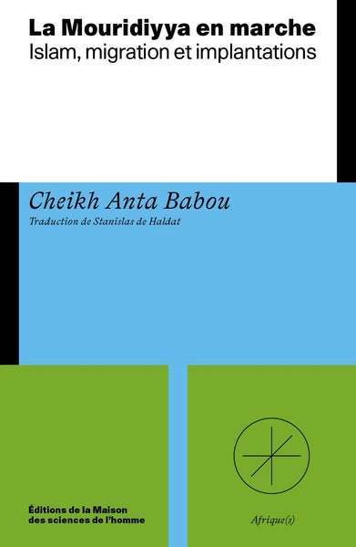 La Mouridiyya en marche : islam, migration et implantations Books