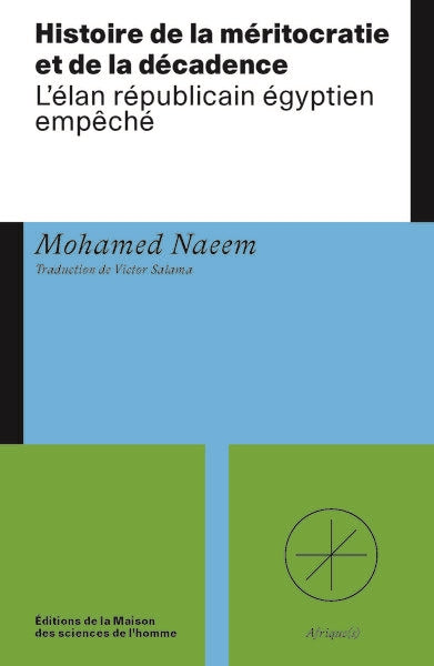 Histoire de la méritocratie et de la décadence : l'élan républicain égyptien empêché Books