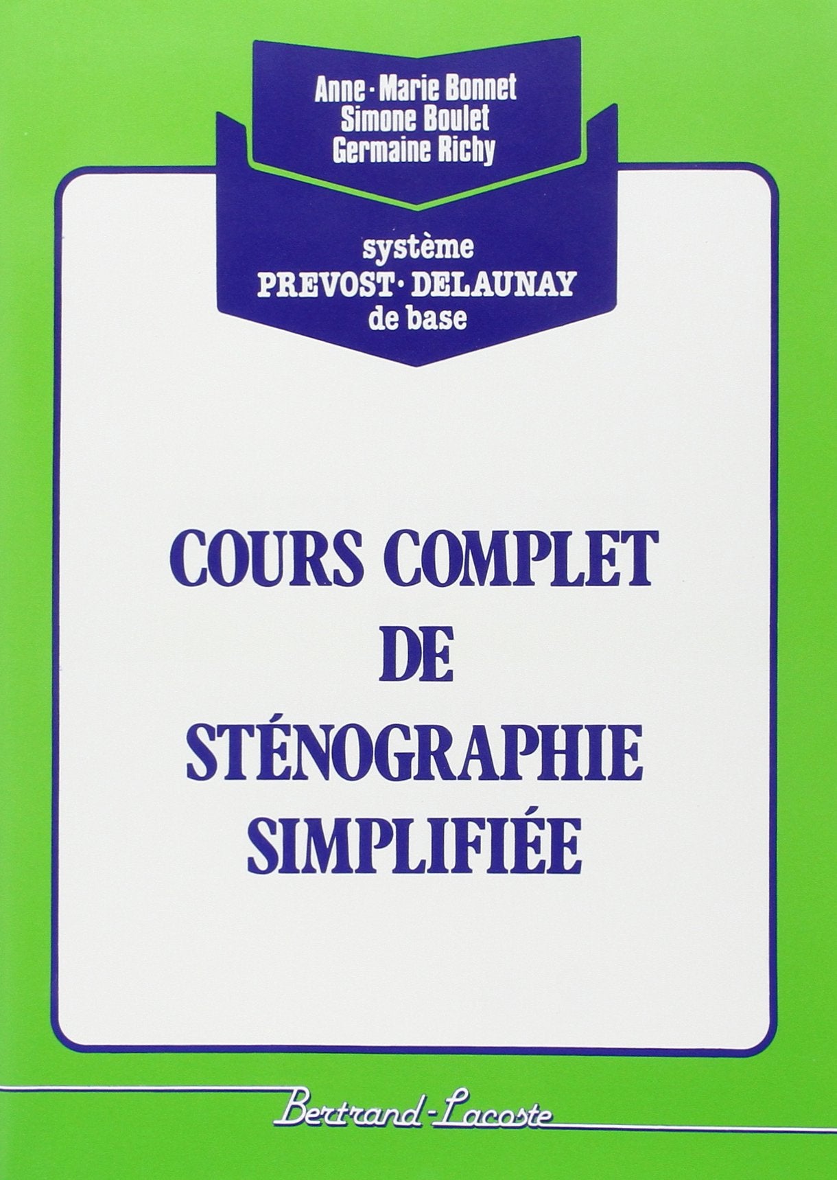 Cours complet de sténographie simplifiée : système Prévost-Delaunay de base book