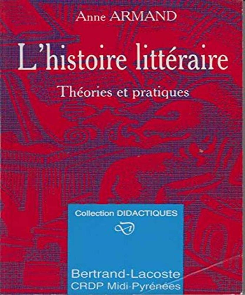 L'Histoire littéraire : théories et pratiques book
