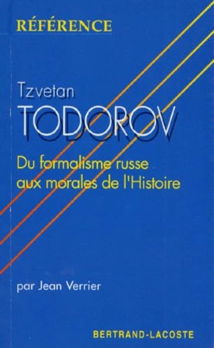 Todorov, du formalisme russe aux morales de l'histoire Books