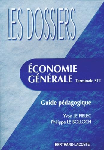 Economie Generale Terminale Stt Guide Pedagogique book