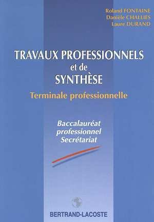 Travaux professionnels et de synthèse Tle professionnelle: Baccalauréat professionnel Secrétariat book