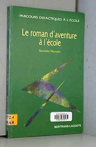 LE ROMAN D'AVENTURE A L'ECOLE: Les héritiers de "Robinson" Professional & Reference Books