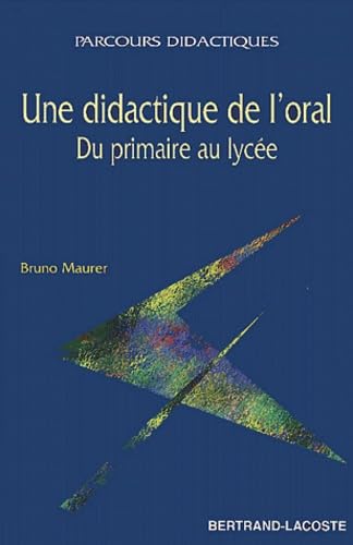 Une Didactique De L'Oral. Du Primaire Au Lycee book