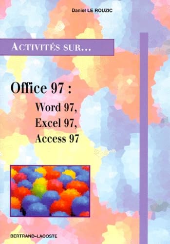 Windows 95, Word 97, Excel 97, Access 97 et PowerPoint 97: Dix-sept fiches d'activités book