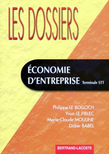 Économie d'entreprise, terminale STT: Dossiers book