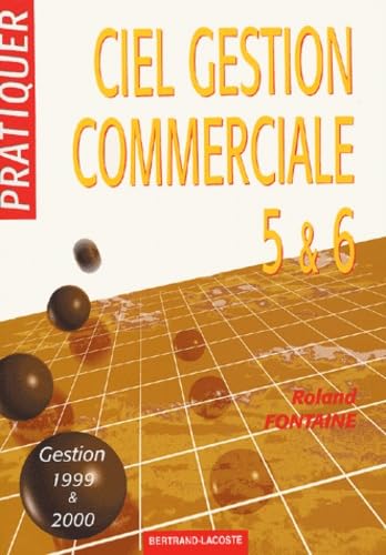 Ciel Gestion Commercial 5 & 6: (Solution Ciel 1999/2000) book