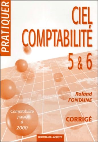 Pratiquer CIEL comptabilité version 5 et 6 (comptabilité 1999 et 2000) : corrigé Books