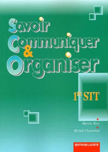 SAVOIR COMMUNIQUER ET ORGANISER 1RE STT Non-fiction